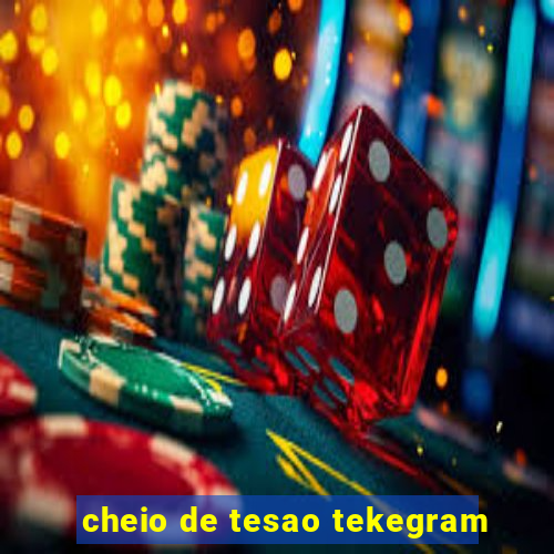 cheio de tesao tekegram